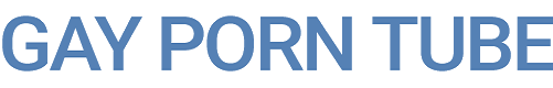 Gay Porn Tube
